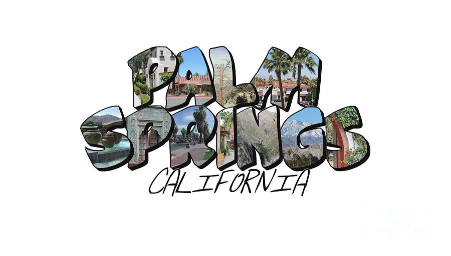 Large Letter Palm Springs California Digital Art by Colleen Cornelius