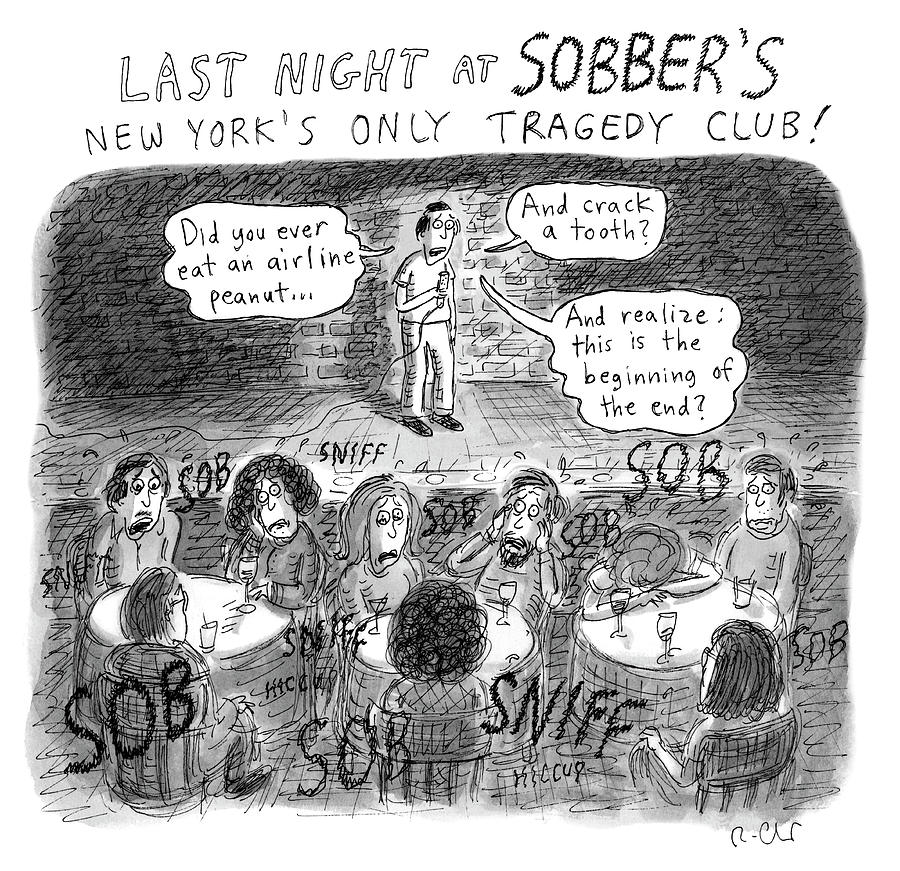 Last Night at Sobbers Drawing by Roz Chast