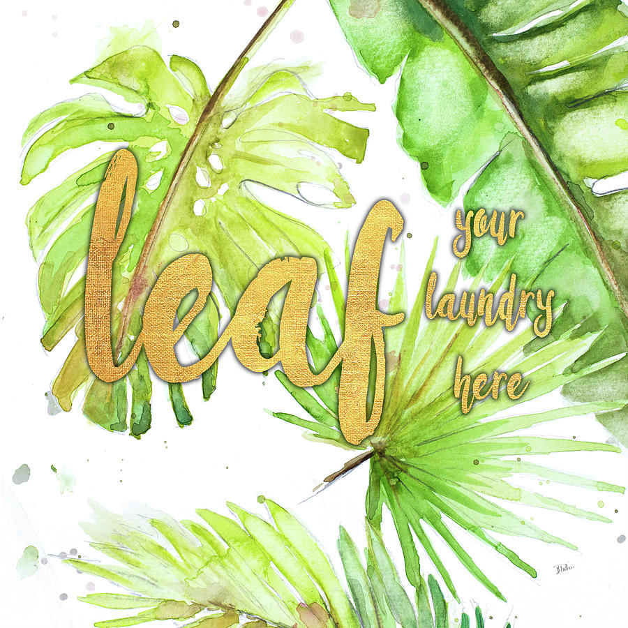 Leaf Painting - Leaf Your Laundry Here by Patricia Pinto