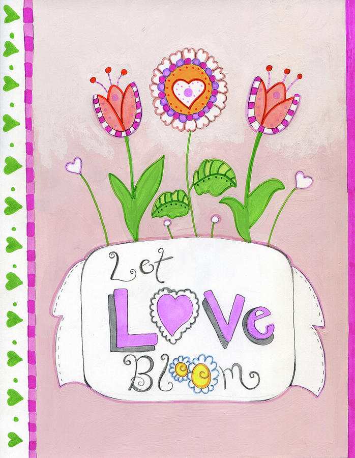 Spring Mixed Media - Let Love Bloom by Valarie Wade