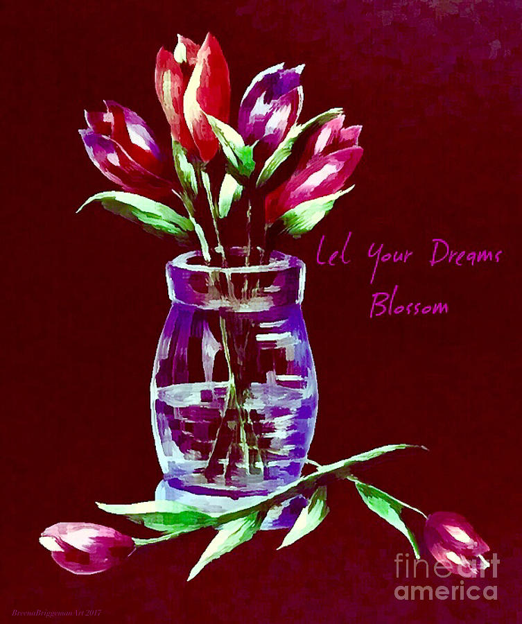 Let Your Dreams Blossom Digital Art by Breena Briggeman