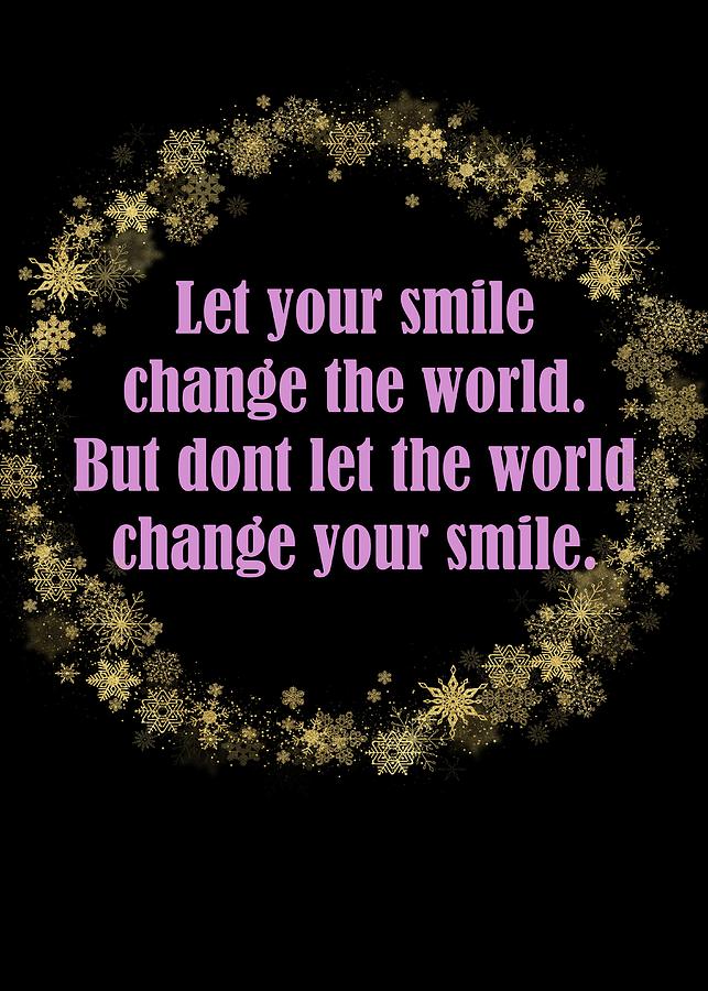 Let Your Smile Change The World Pink Gold Theme Digital Art by Johanna Hurmerinta