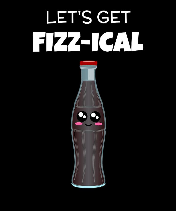 Lets Get Fizzical Funny Soda Pun Digital Art by DogBoo - Fine Art America