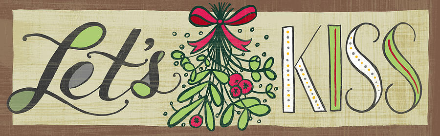 Lets Kiss Mistletoe Holiday Art Painting by Jen Montgomery