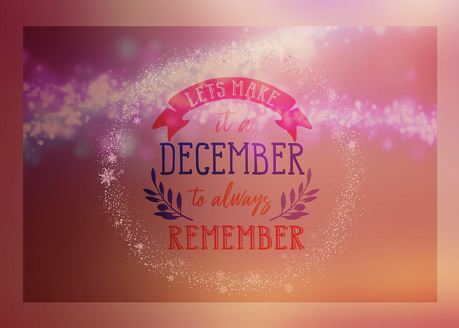 Lets Make It A December To Always Remember Mixed Media by Johanna Hurmerinta