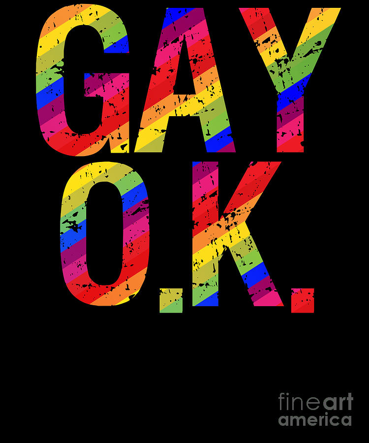 Lgbt Pride Gay Is Ok Proud Rainbow T Idea Digital Art By Haselshirt Fine Art America 3852