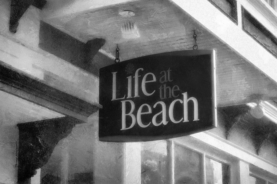Life At The Beach Signage Provincetown Cape Cod Massachusetts PA BW Photograph by Thomas Woolworth