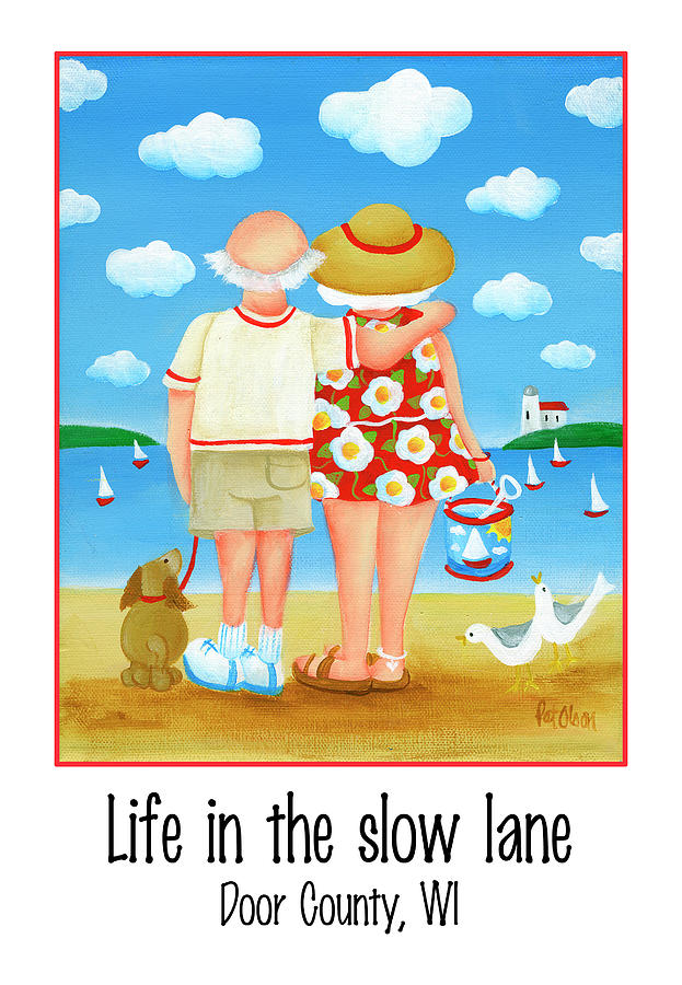 Summer Painting - Life In The Slow Lane by Pat Olson Fine Art And Whimsy