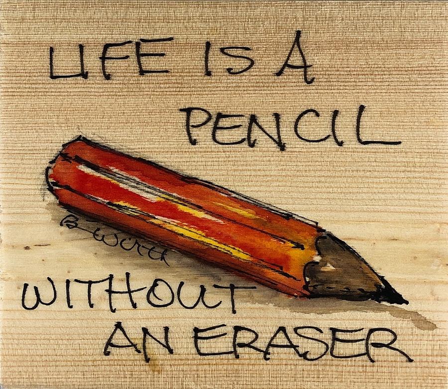 Life Is a Red Pencil ... Painting by Barbara Wirth