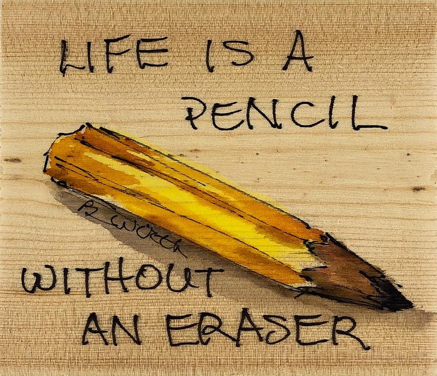 Life is a Yellow Pencil ... Painting by Barbara Wirth