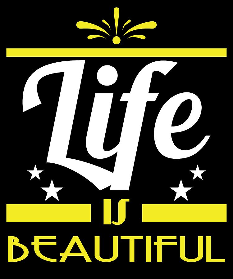 life is beautiful tee shirts