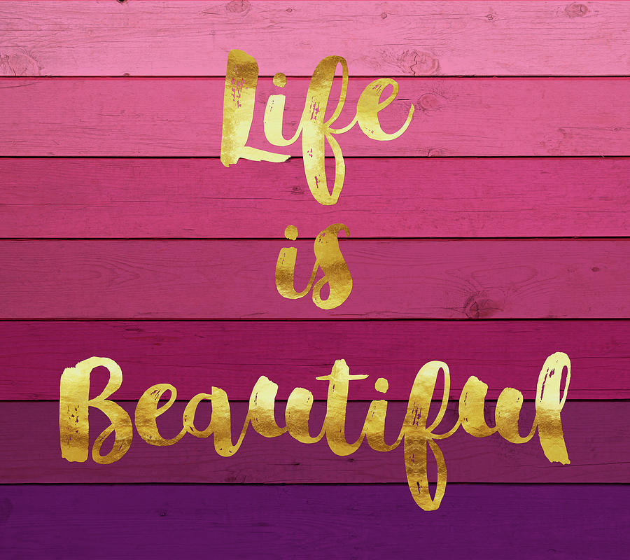 Inspirational Digital Art - Life Is Beautiful by Tina Lavoie