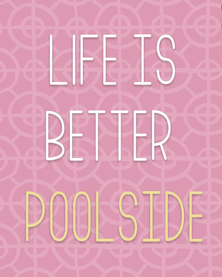 Inspirational Mixed Media - Life Is Better Pool Side by Elizabeth Medley