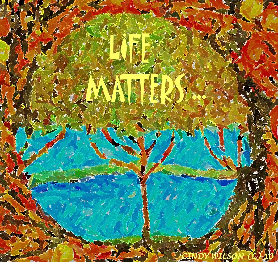 Life Matters by CINDY WILSON Life Matters by CINDY WILSON