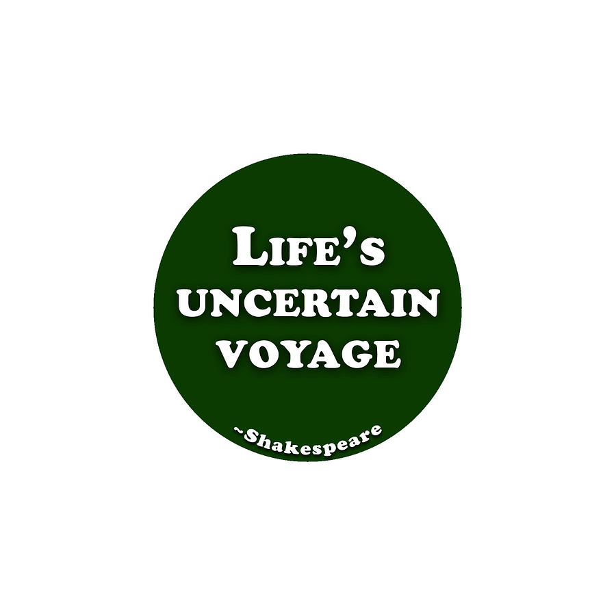 City Digital Art - Lifes uncertain voyage #shakespeare #shakespearequote by TintoDesigns