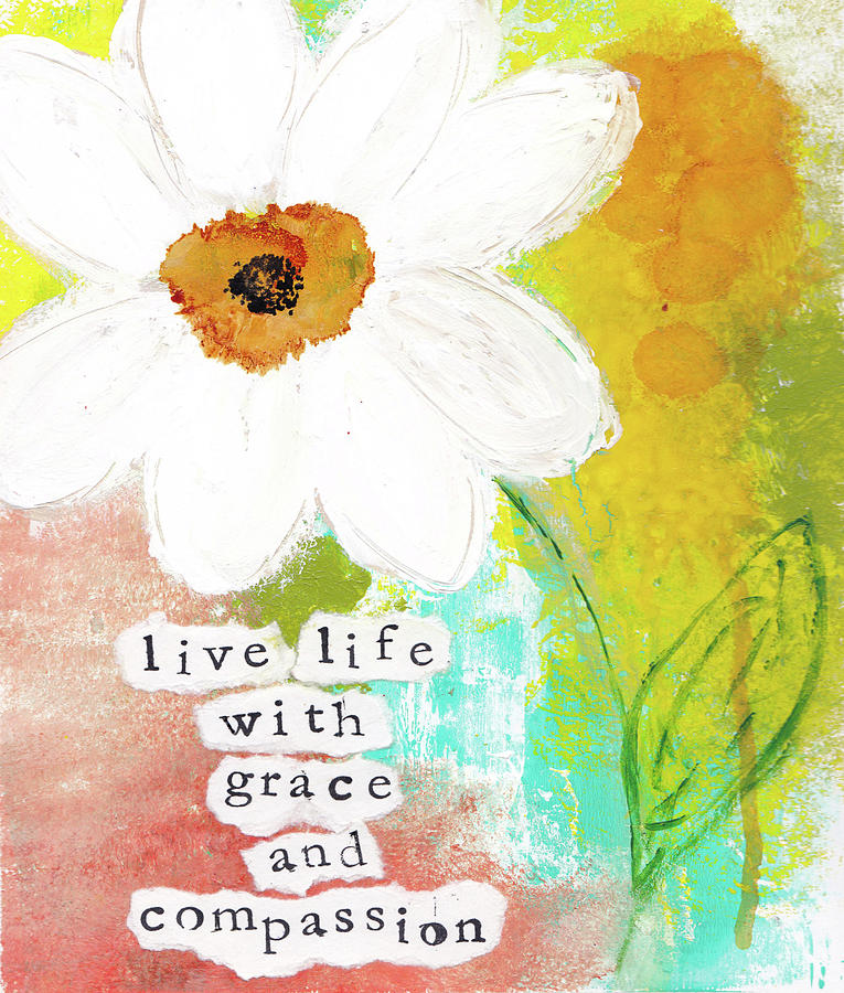 Typography Painting - Live Life With Grace And Compassion by Kathleen Tennant