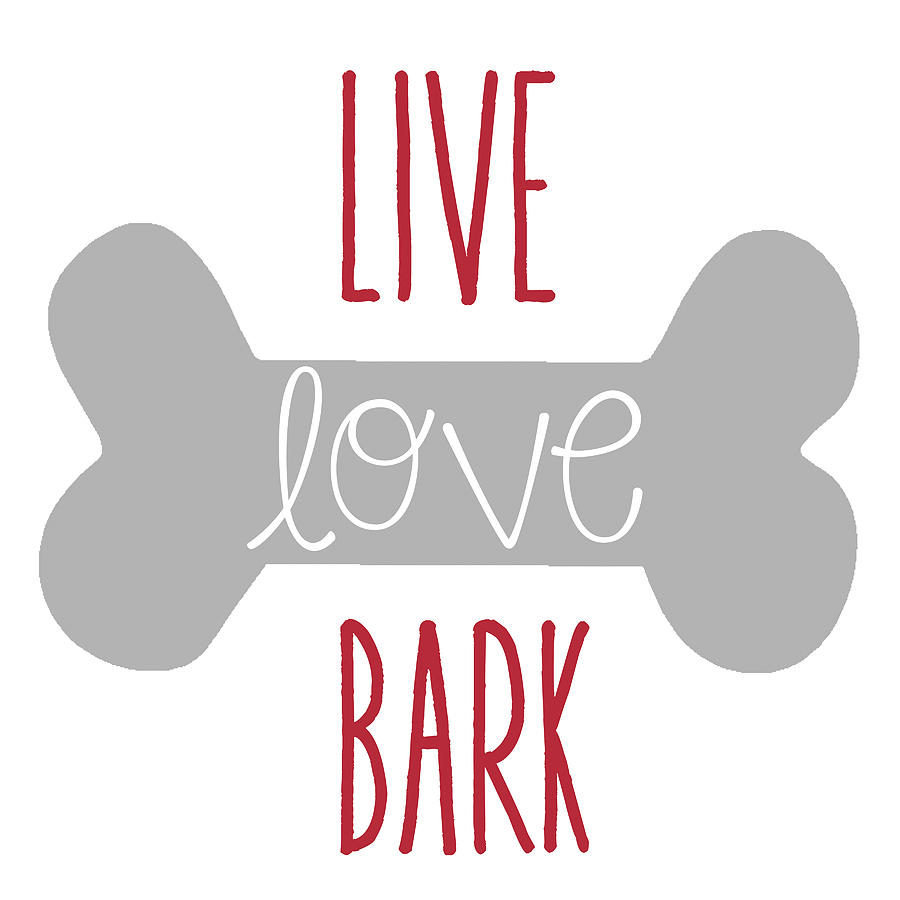 Typography Mixed Media - Live Love Bark 2 by Erin Clark