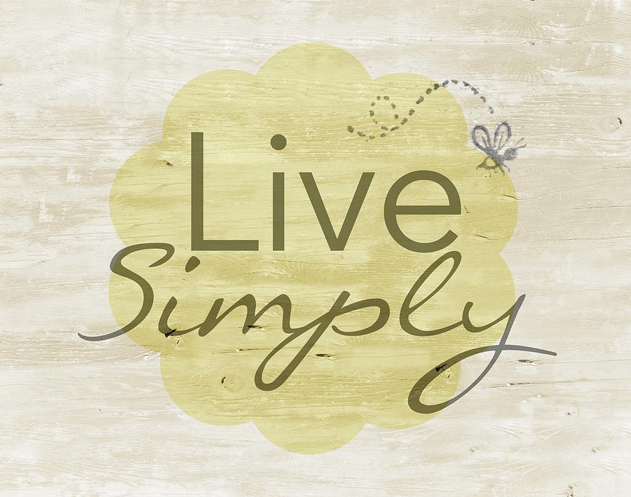 Live Simply Drawing by R. Hartshorn