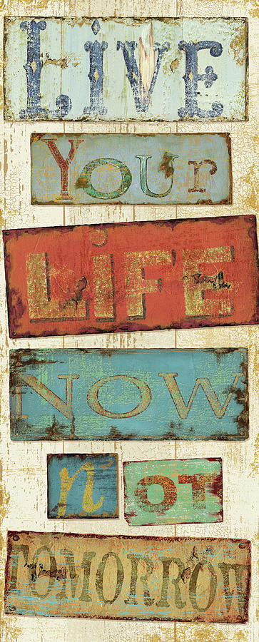 Vintage Mixed Media - Live Your Life I by Daphn? B.