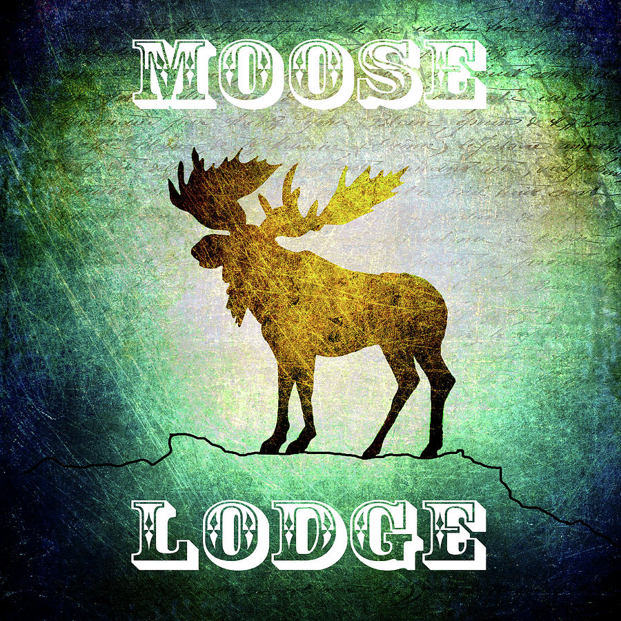 Lodge Moose Lodge Mixed Media by Lightboxjournal - Fine Art America