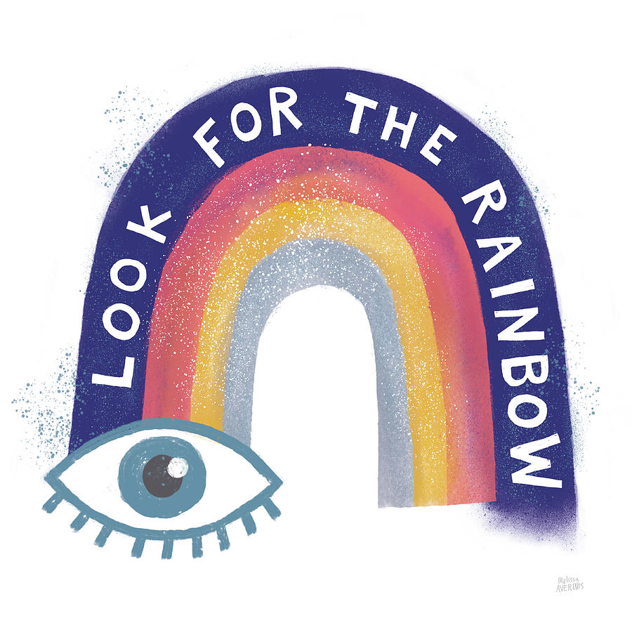 Inspirational Painting - Look For The Rainbow by Melissa Averinos