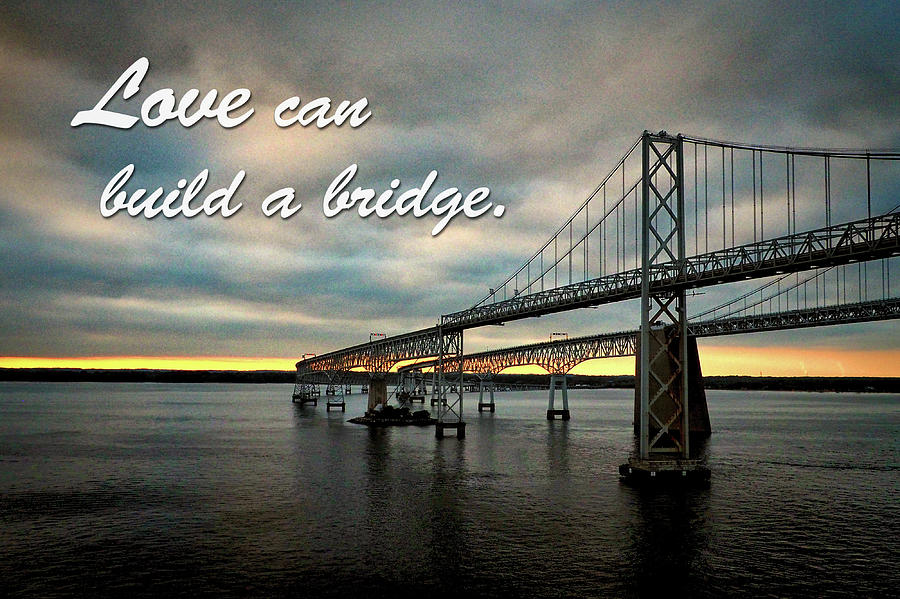Love Can Build A Bridge - Chesapeake Photograph by Bill Swartwout
