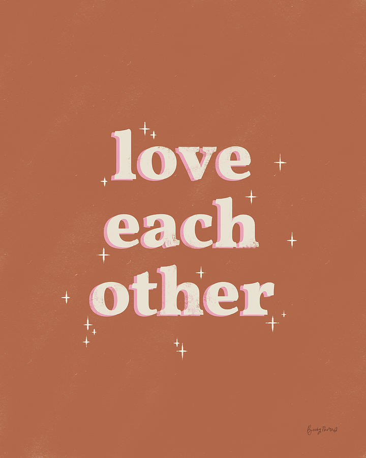 Inspirational Digital Art - Love Each Other Rust by Becky Thorns