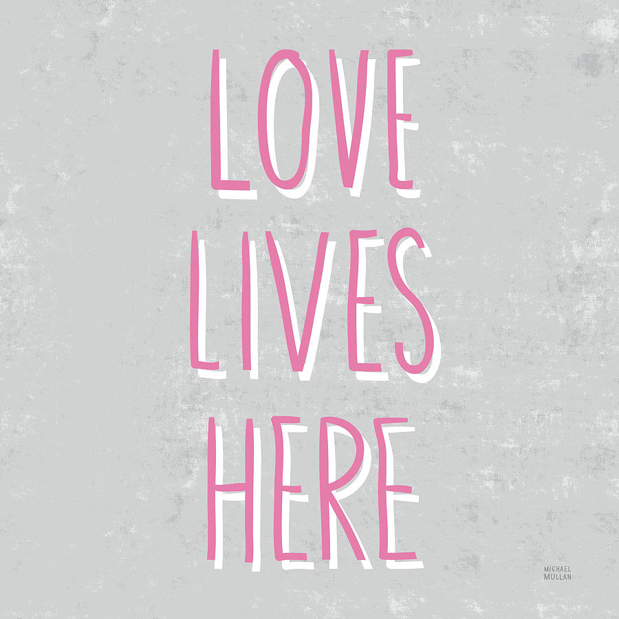 Sign Digital Art - Love Lives Here Slate And Pink by Michael Mullan