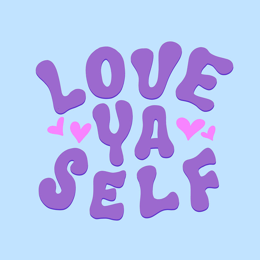 Love Ya Self Digital Art by Ashley Santoro - Fine Art America