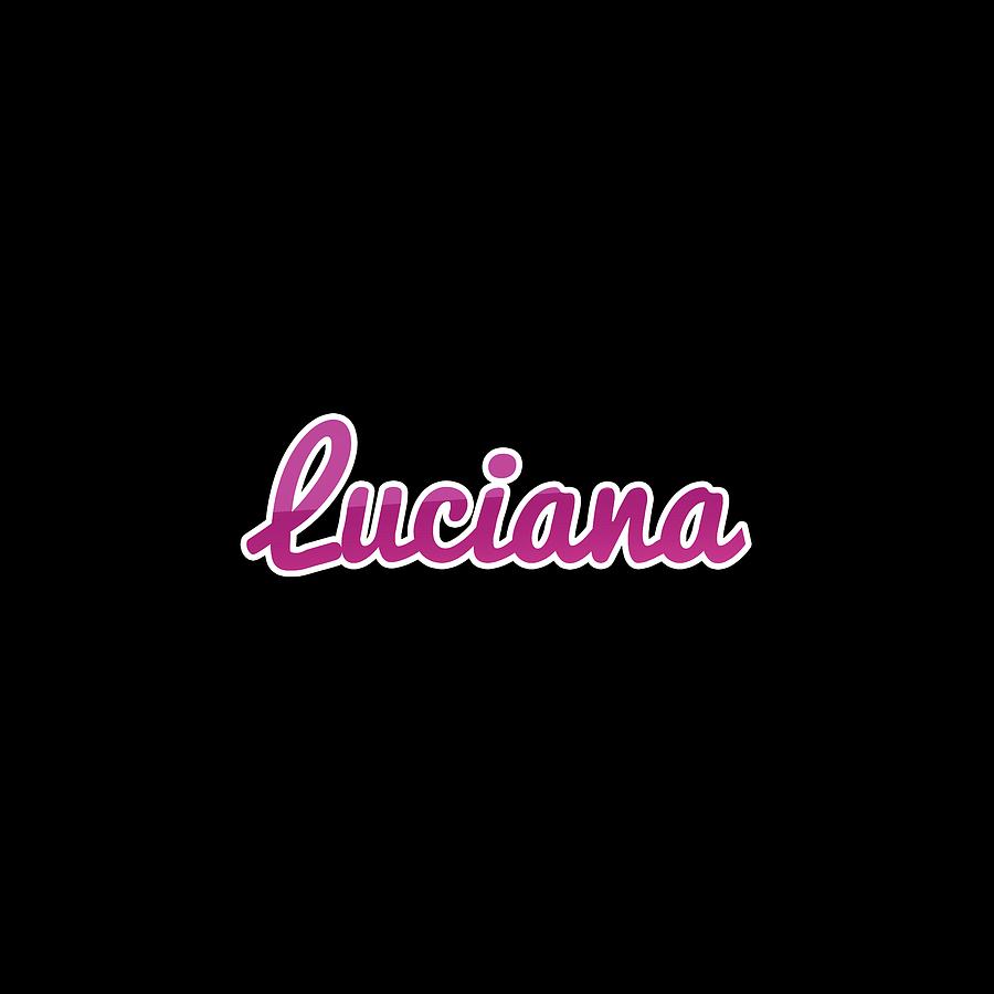 Luciana #Luciana Digital Art by TintoDesigns - Fine Art America