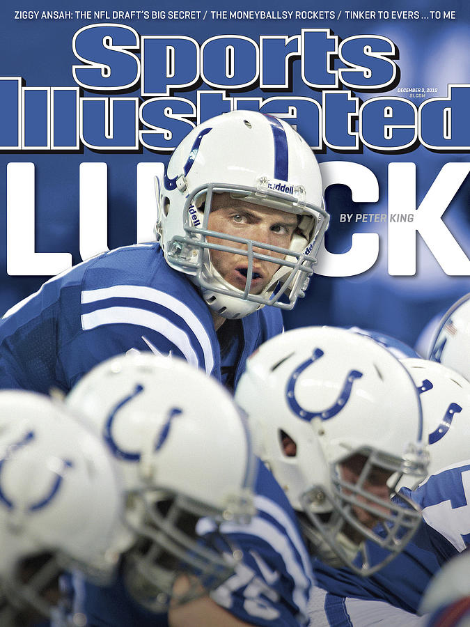 Luck Andrew Luck Of The Indianapolis Colts Sports Illustrated Cover Photograph by Sports Illustrated