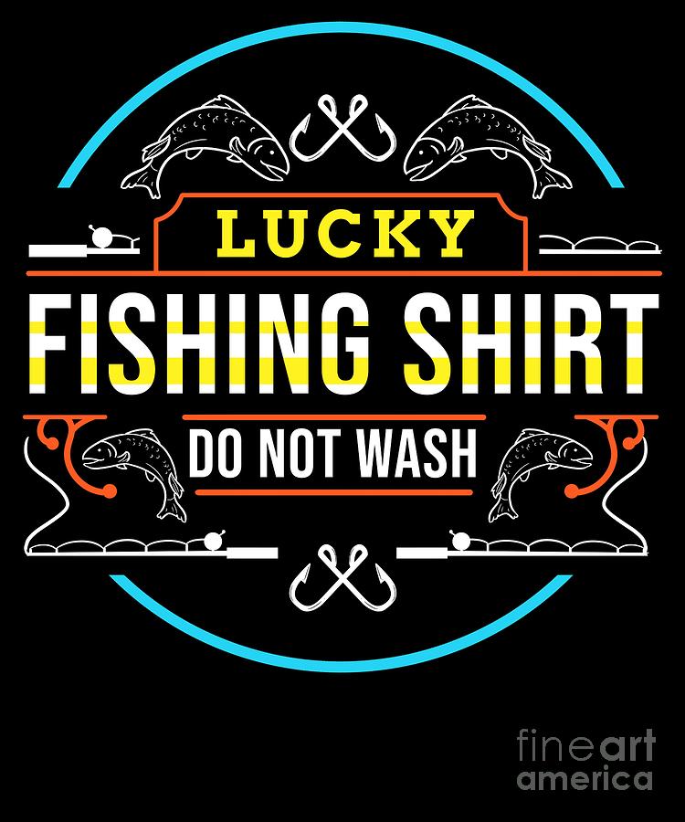 Lucky Fishing Shirt Do not Wash Rod Fish Angler by TeeQueen2603