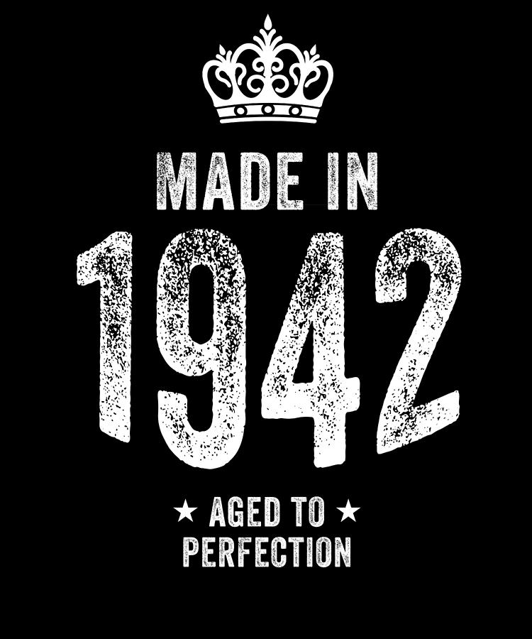 Made In 1942 Aged To Perfection Birthday Gift Digital Art by Jane ...