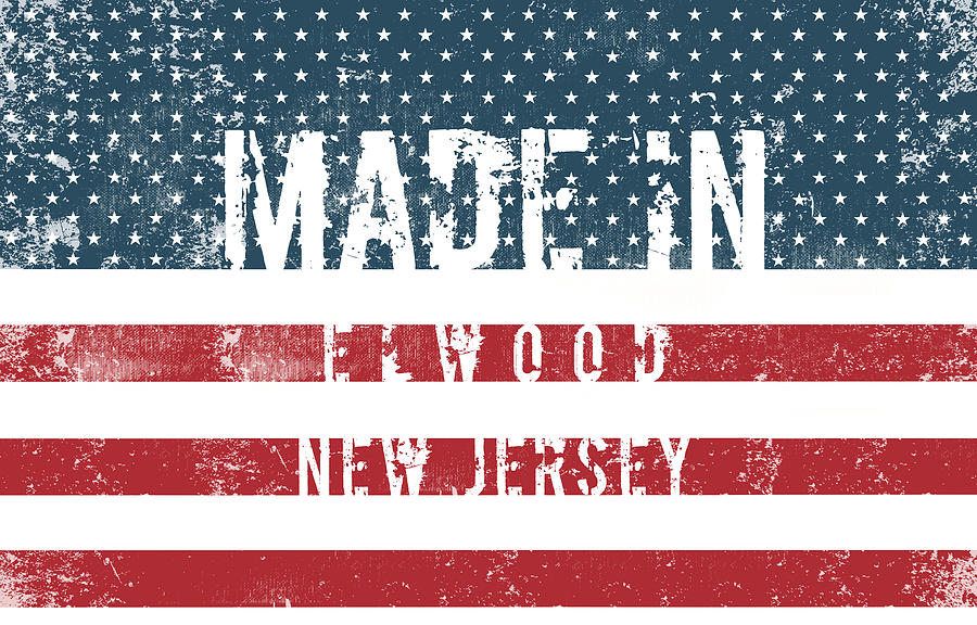Flag Digital Art - Made in Elwood, New Jersey #Elwood #New Jersey by TintoDesigns