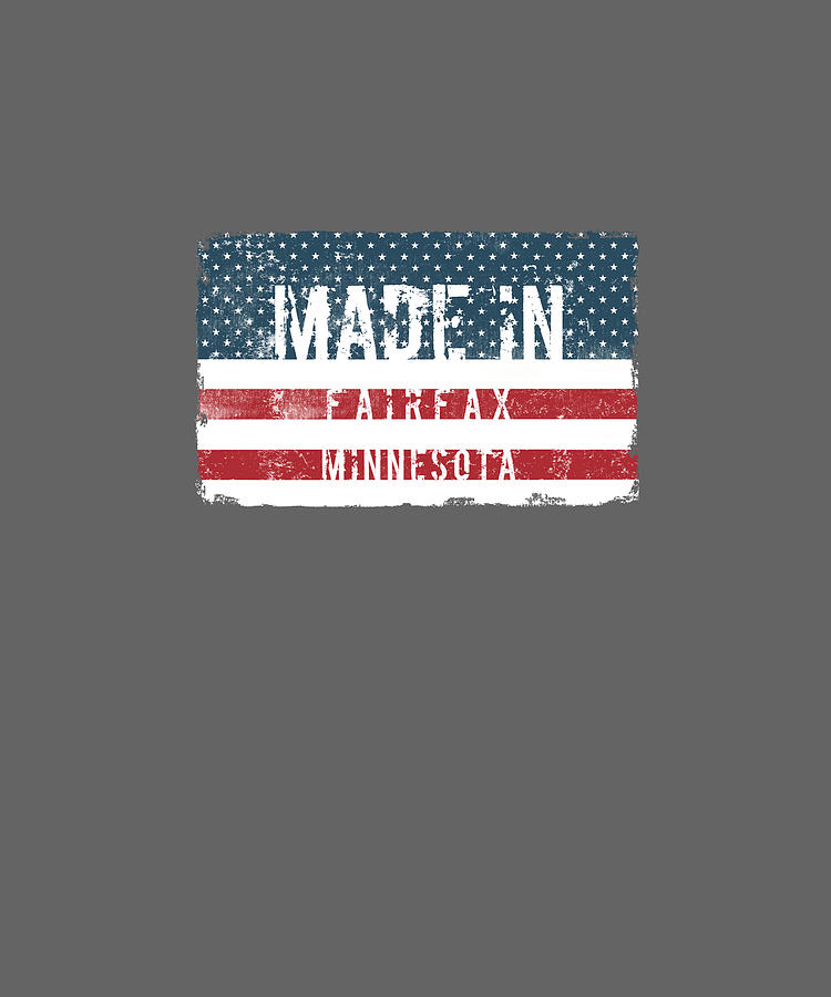 Flag Digital Art - Made in Fairfax, Minnesota by Tinto Designs