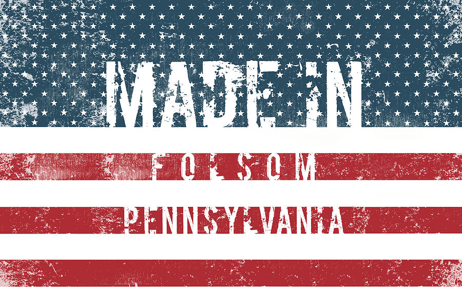 Flag Digital Art - Made in Folsom, Pennsylvania #Folsom #Pennsylvania by TintoDesigns