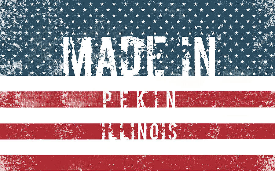 Made in Pekin, Illinois #Pekin #Illinois Digital Art by TintoDesigns