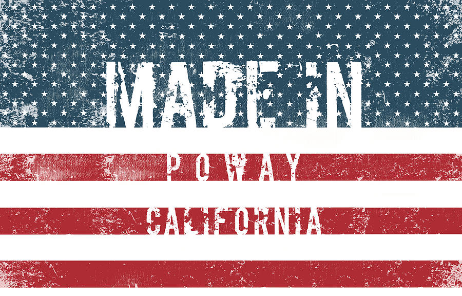 Made in Poway, California #Poway #California Digital Art by TintoDesigns
