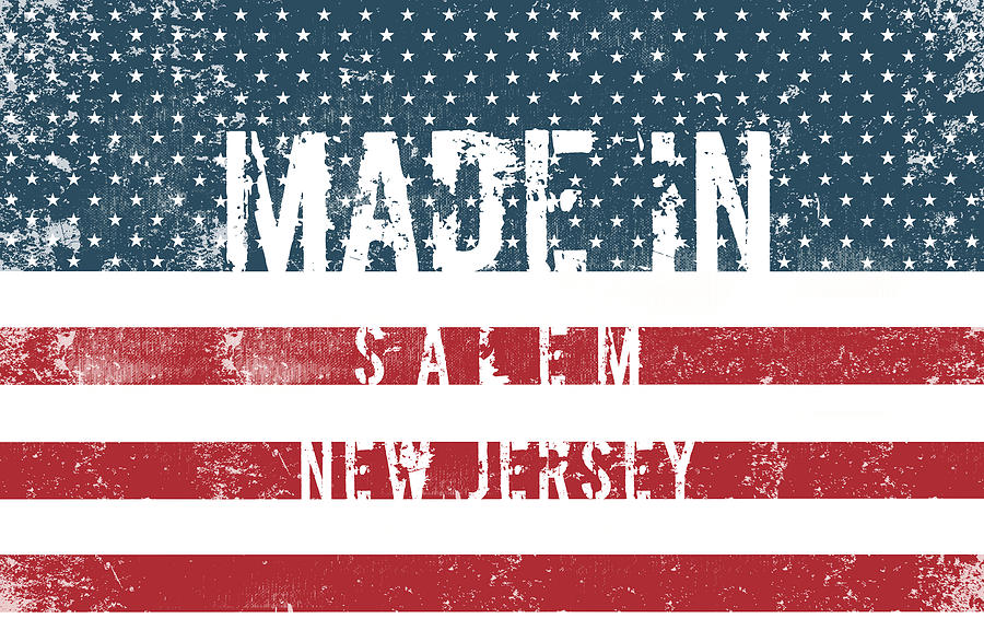 Made In Salem, New Jersey #salem #new Jersey Digital Art
