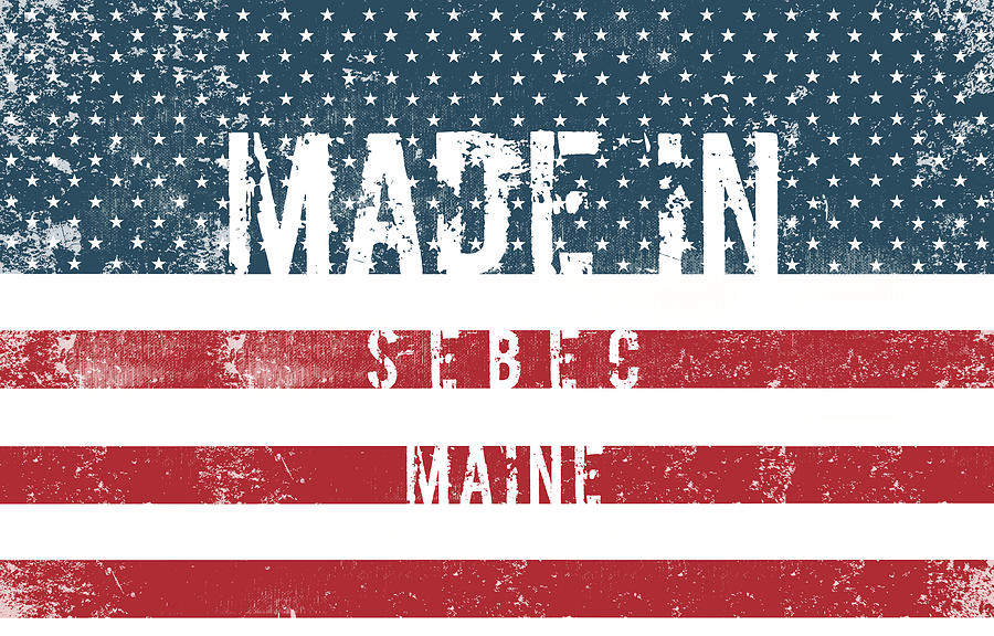 Made in Sebec, Maine #Sebec #Maine Digital Art by TintoDesigns
