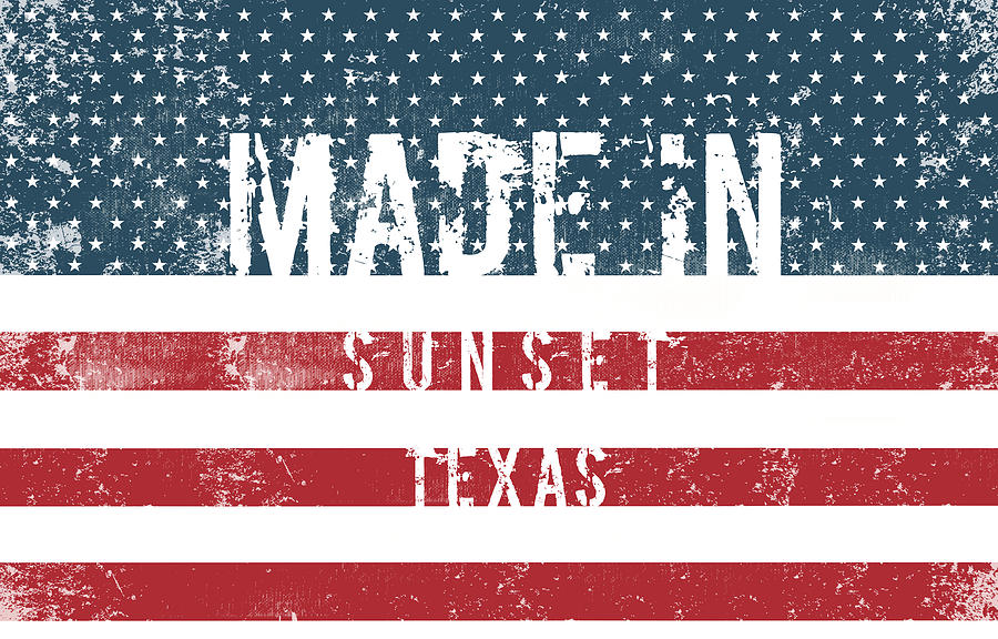 Made in Sunset, Texas #Sunset Digital Art by TintoDesigns