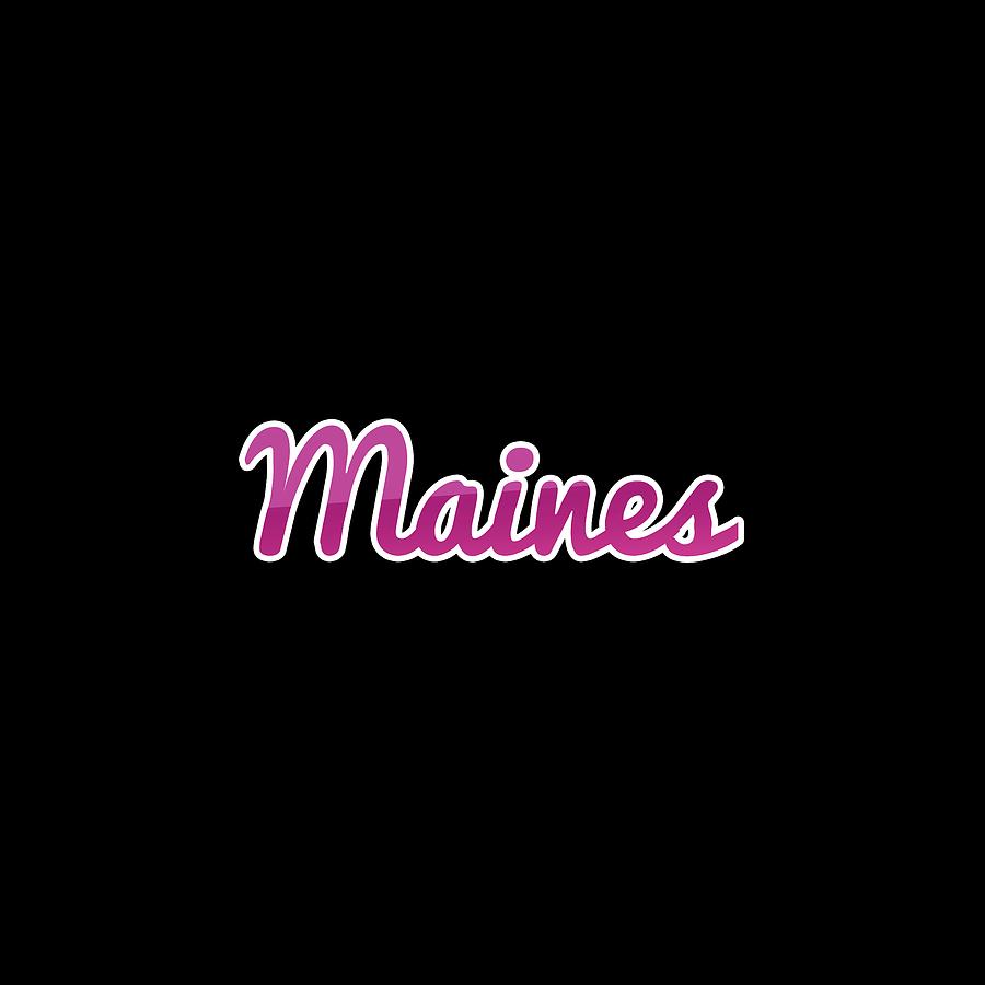 Maines #Maines Digital Art by TintoDesigns