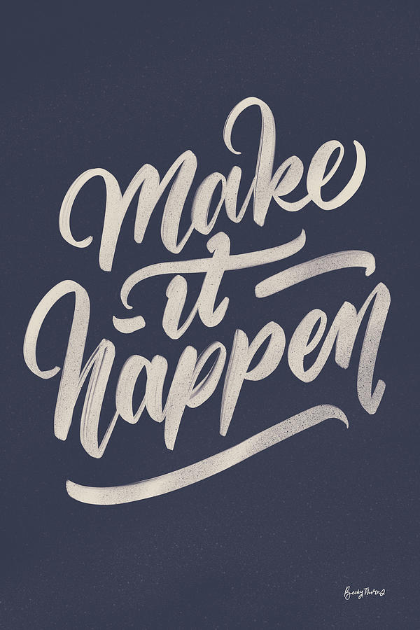 Typography Painting - Make It Happen by Becky Thorns