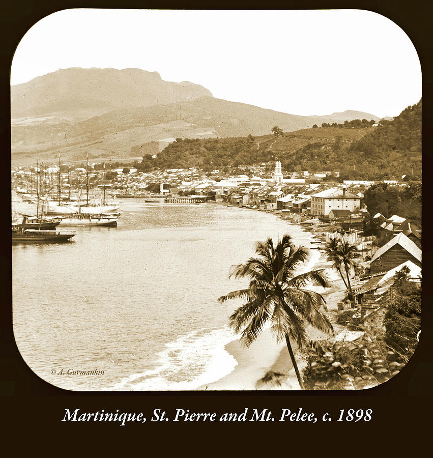Martinique, St. Pierre and Mt. Pelee, c. 1898 Photograph by A Macarthur Gurmankin