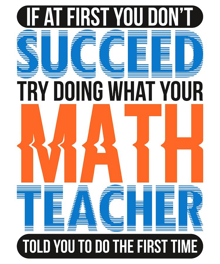 Math Teacher If At First You Dont Succeed Math Geek Drawing by Kanig ...