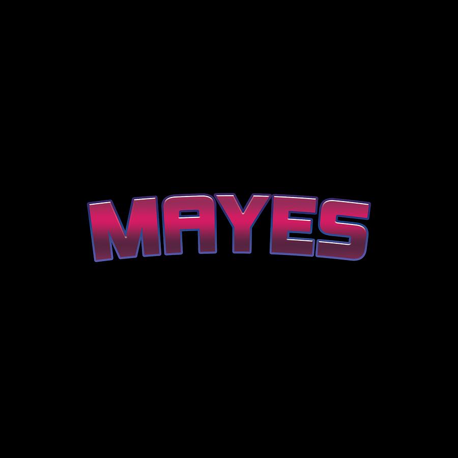Mayes #Mayes Digital Art by TintoDesigns - Fine Art America