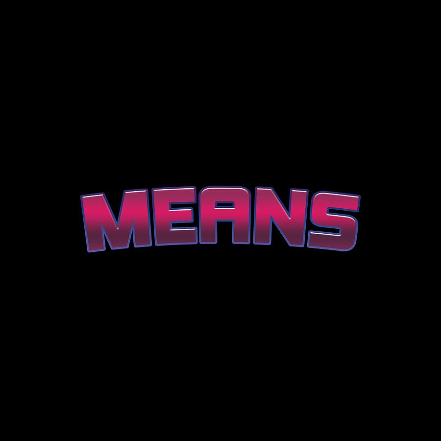 City Digital Art - Means #Means by TintoDesigns