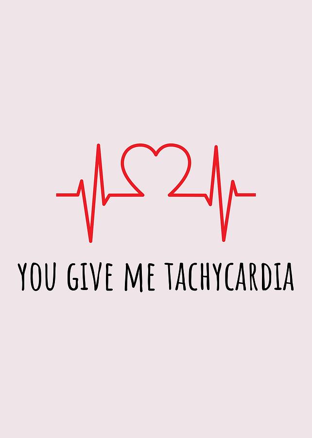Typography Digital Art - Medical Valentines Day Card - Cute Medical Valentine - Card For Doctor or Med Student - Tachycardia by Joey Lott