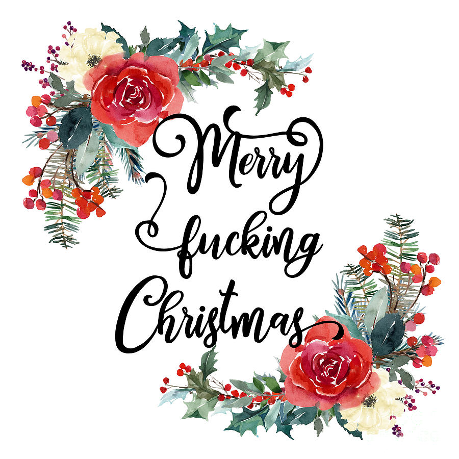 Merry Fucking Christmas Winter Floral Naughty Typography design Painting by Tina Lavoie