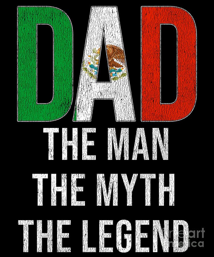 Mexico Dad Fathers Day Digital Art by Jose O Fine Art America